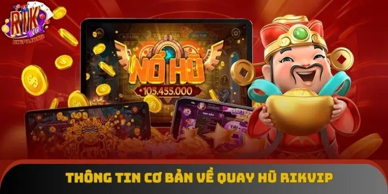 Giới thiệu thông tin cơ bản về quay hũ Rikvip Giới thiệu thông tin cơ bản về quay hũ Rikvip